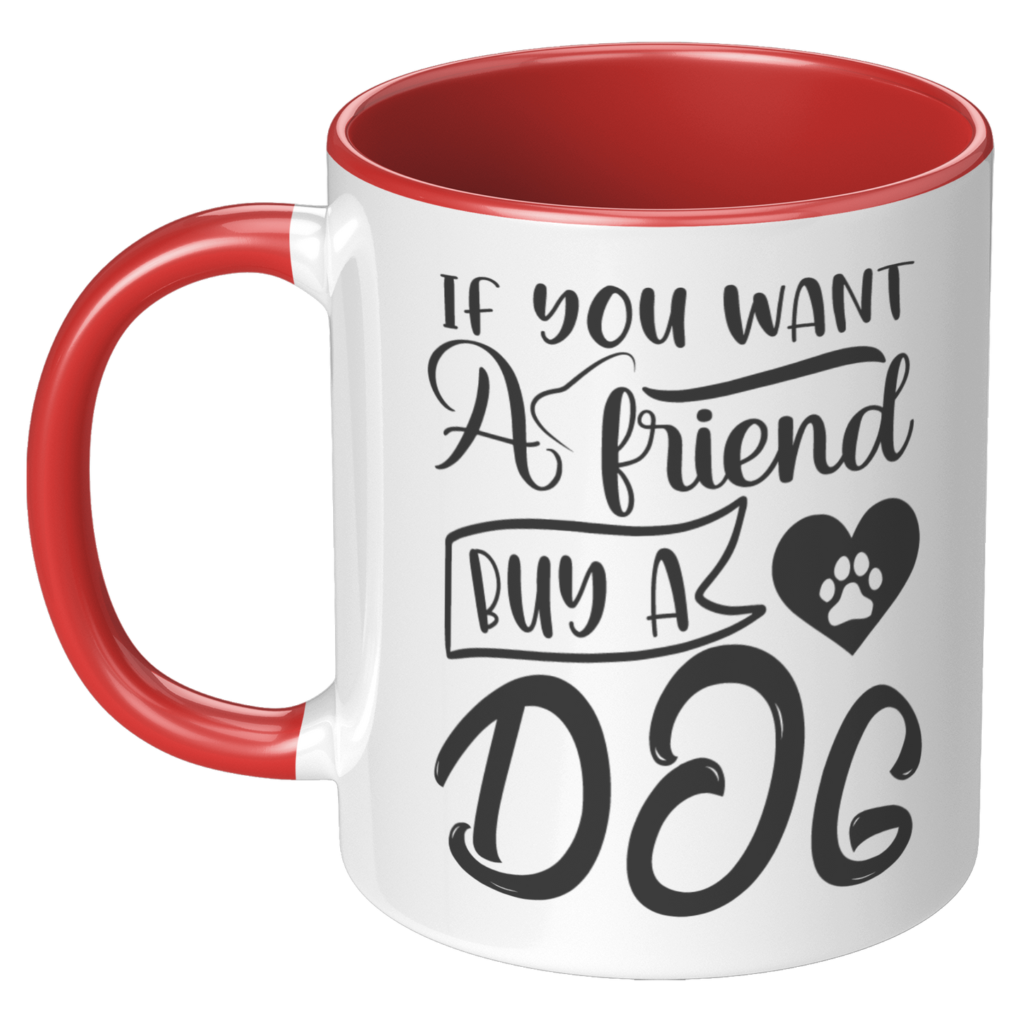 If_you_want_a_friend_buy_a_dog_LH_Red_Mockup.png