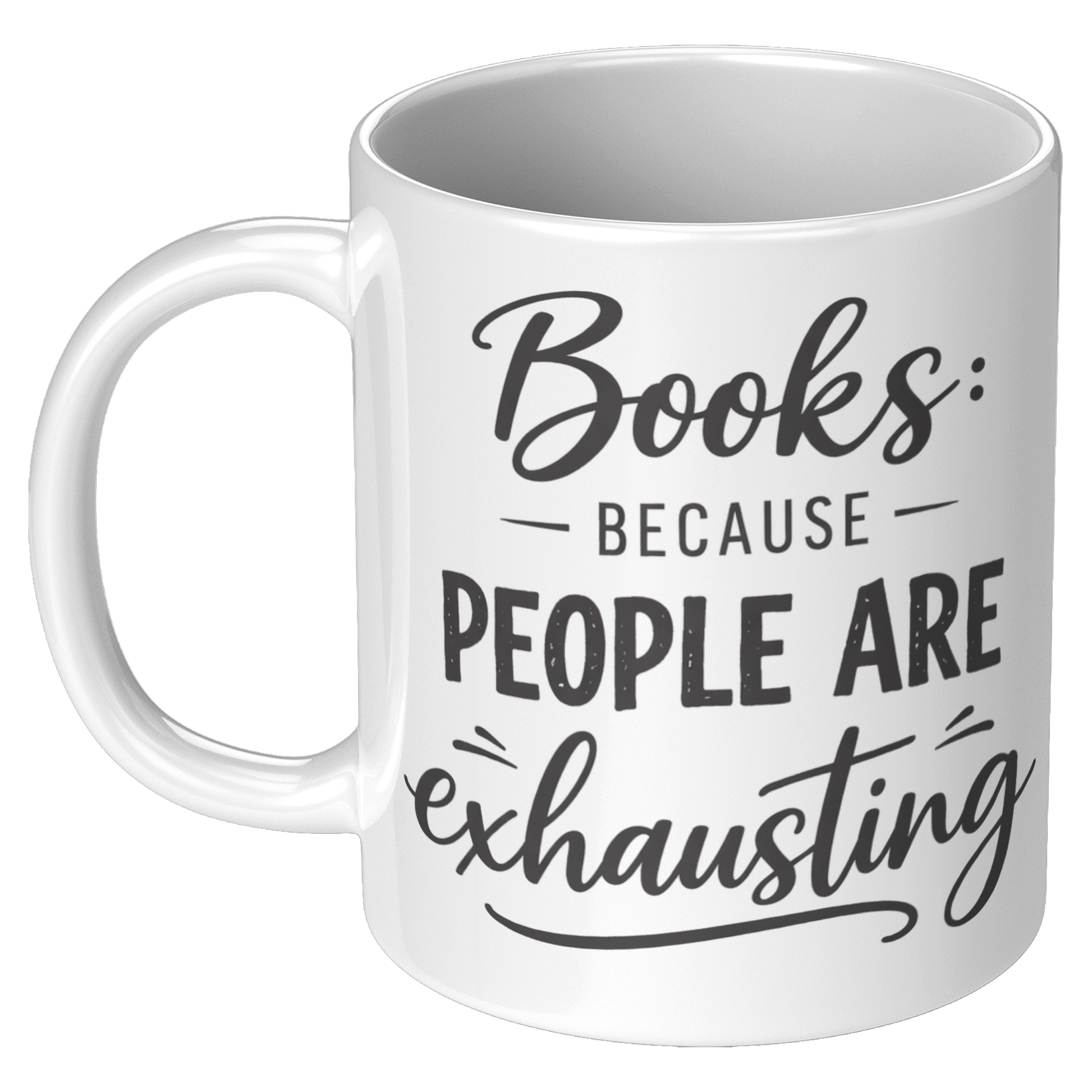 Books_cause_people_are_exhausting_11oz_White_LH_Mockup.png
