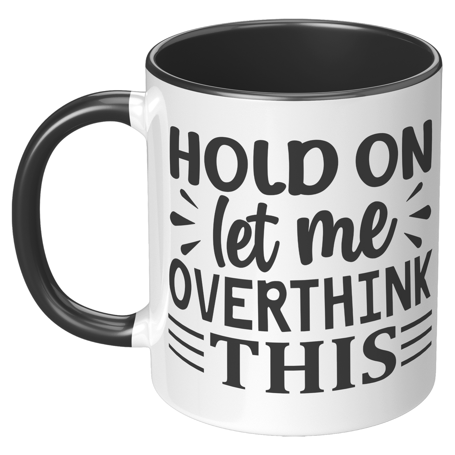 Hold_on_let_me_overthink_this_Coffee_Mug_LH_Black_Mockup.png_15790437