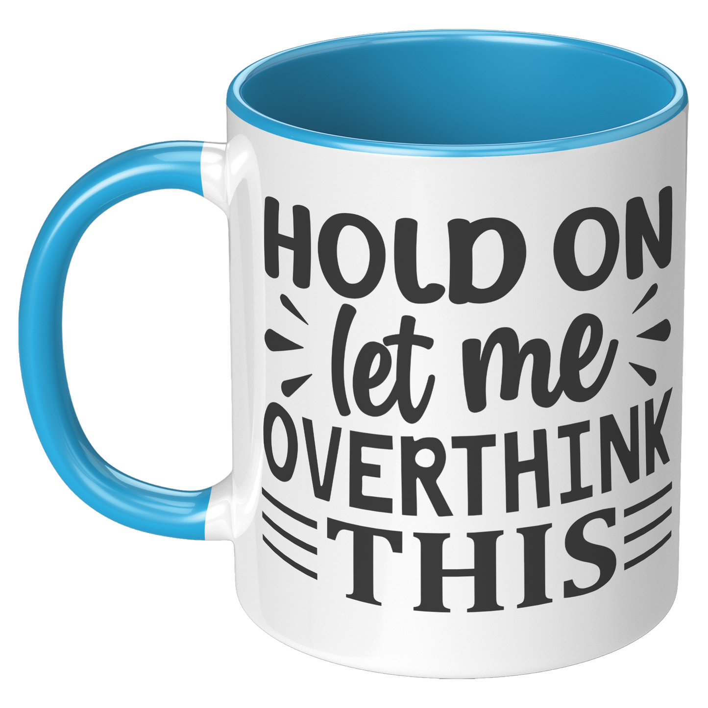 Hold_on_let_me_overthink_this_Coffee_Mug_LH_Blue_Mockup.png_15790439