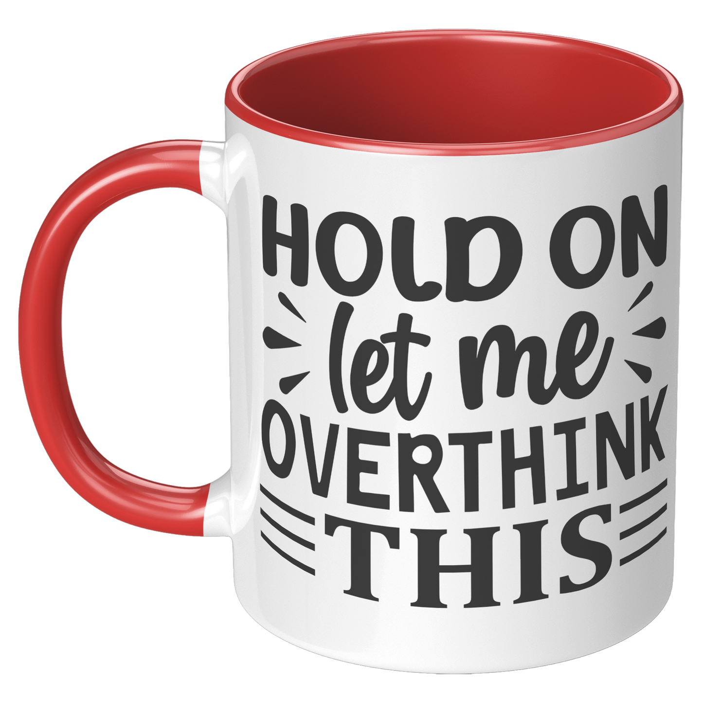 Hold_on_let_me_overthink_this_Coffee_Mug_LH_Red_Mockup.png_15790443