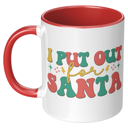 I put out for Santa Mug