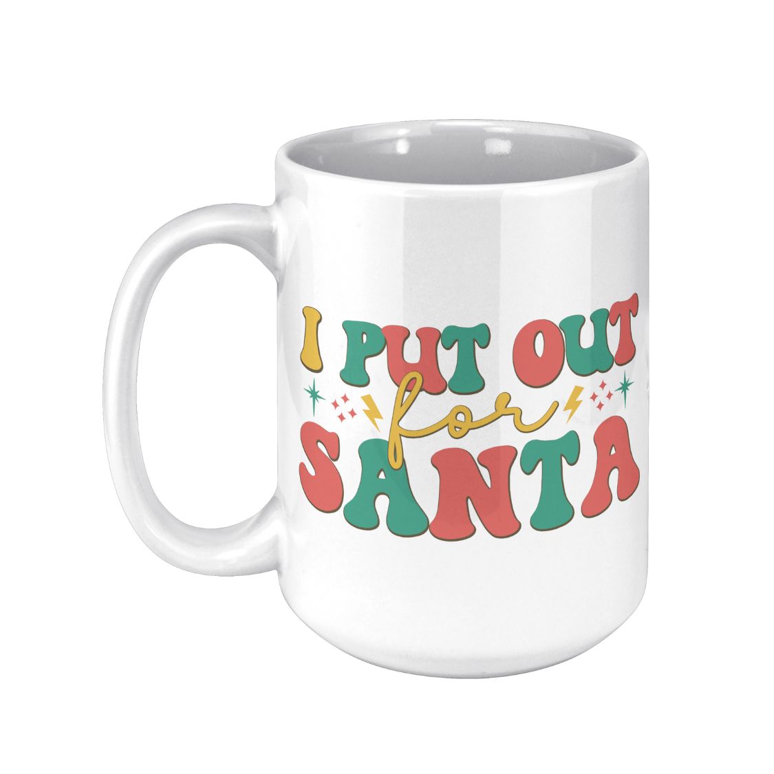 I put out for Santa Mug