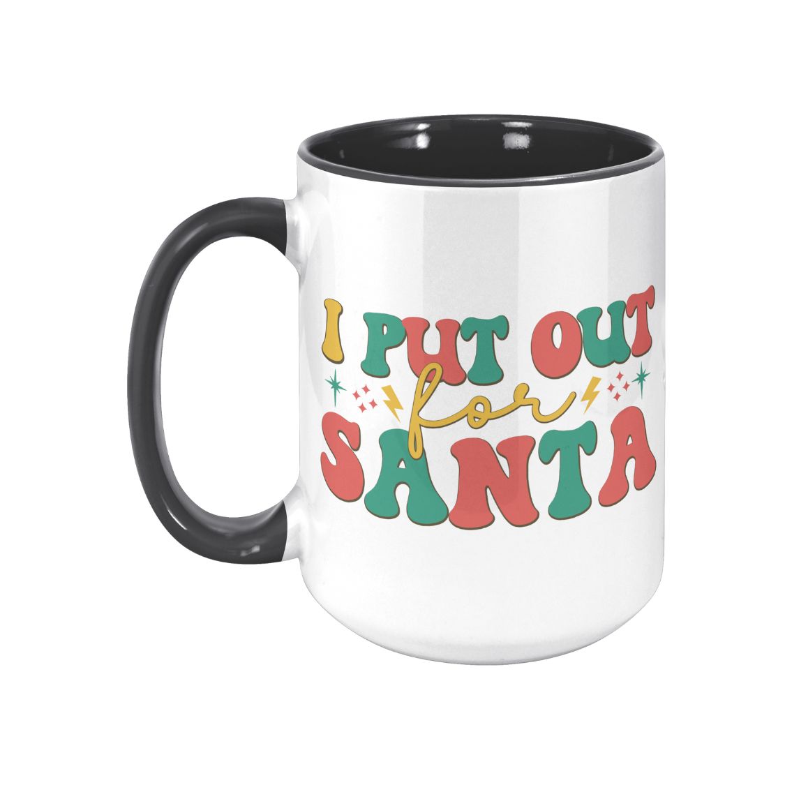 I put out for Santa Mug