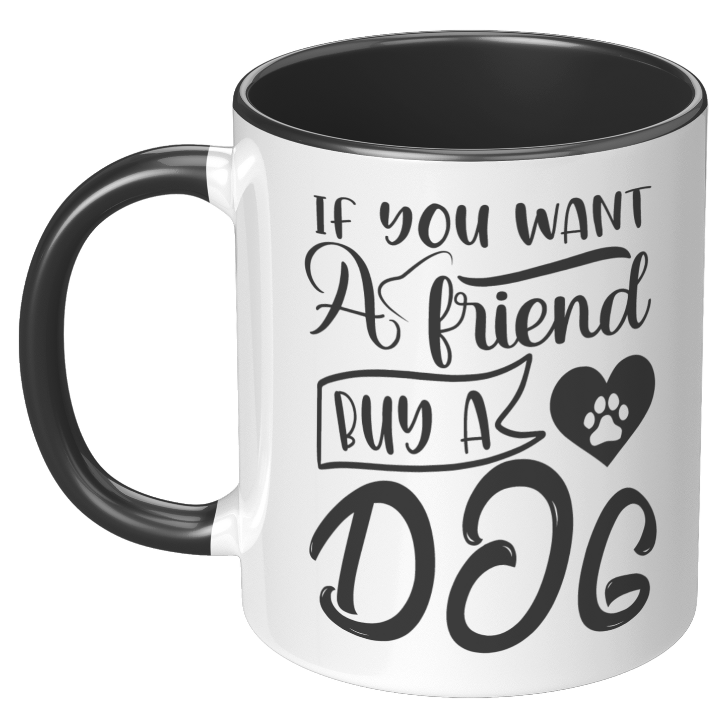 If_you_want_a_friend_buy_a_dog_LH_Black_Mockup.png