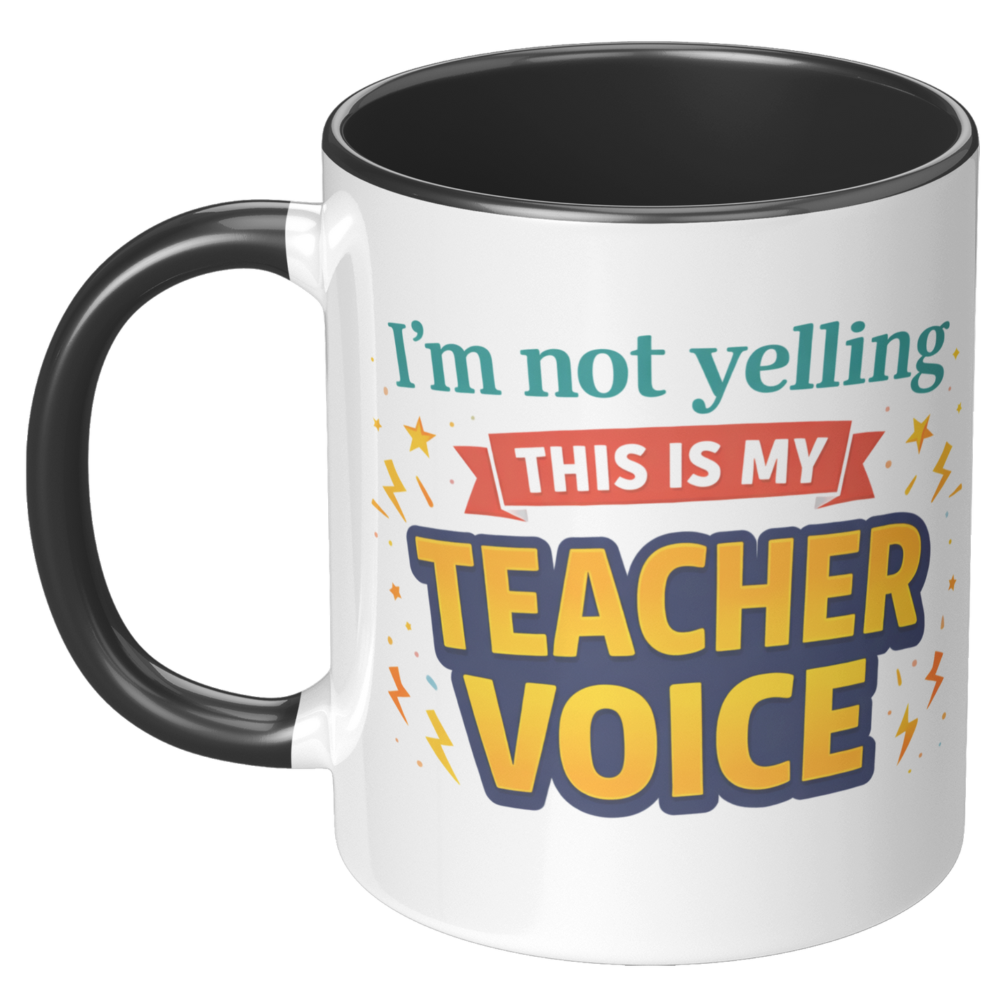 Im_not_yelling_this_is_my_teacher_voice_LH_Black_Mockup.png