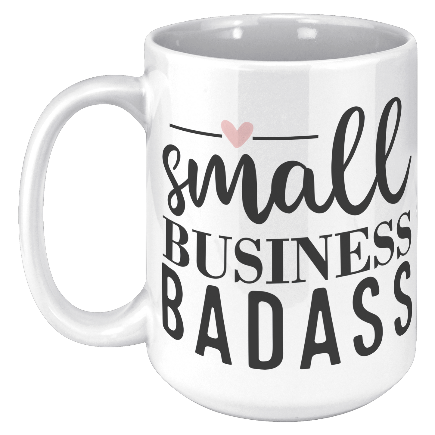 Small_Business_Badass_Coffee_Mug_15oz_White_LH_Mockup.png