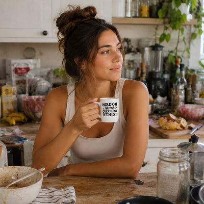 Hold on let me overthink this Coffee Mug