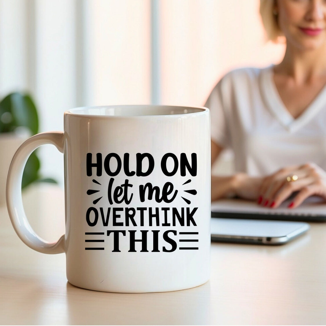 Hold on let me overthink this Coffee Mug