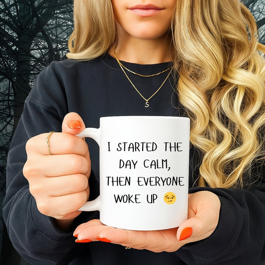 I started the day Calm Coffee Mug