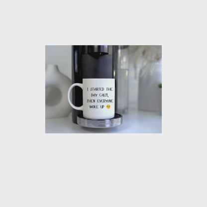 I started the day Calm Coffee Mug