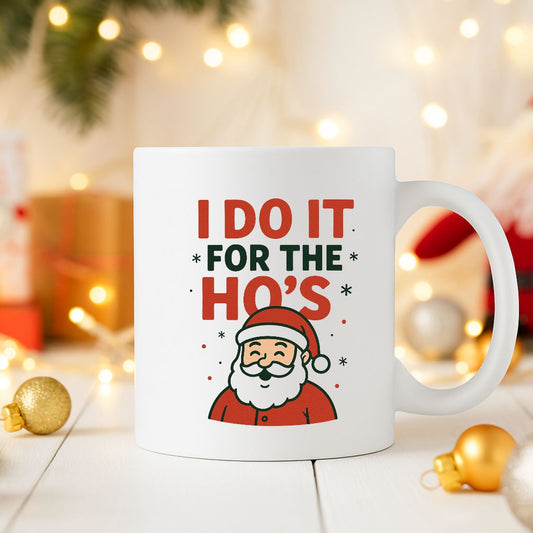 I do it for the Ho's Mug